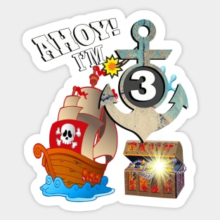 Birthday I'm 3! Fun Pirate Birthday Party Theme Design of Pirate Ship & Ahoy I'm 3! Cute and Unique Gift Sticker